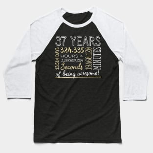 37th Birthday Gifts - 37 Years of being Awesome in Hours & Seconds Baseball T-Shirt